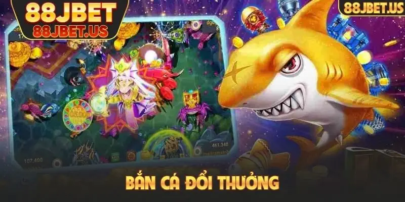 Bắn cá đổi thưởng