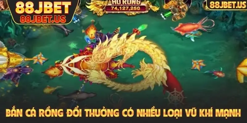 Bắn Cá Rồng Đổi Thưởng - Game Săn Boss Có Nhiều Bất Ngờ 4 Bắn cá rồng đổi thưởng có nhiều loại vũ khí mạnh