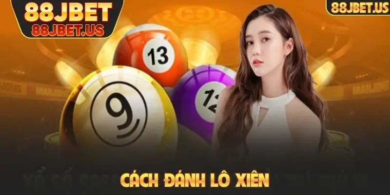 Cách đánh lô xiên