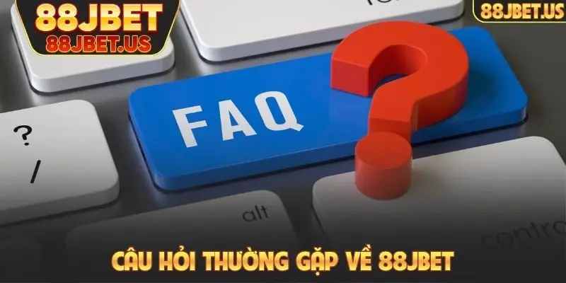 Trang chủ 29 Câu hỏi thường gặp về 88JBET