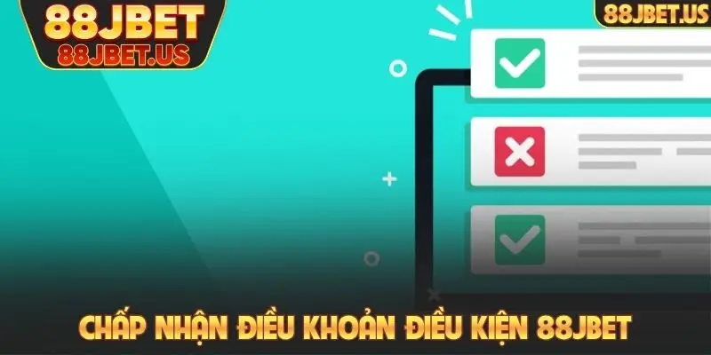 Điều khoản điều kiện 2 Chấp nhận điều khoản điều kiện 88JBET