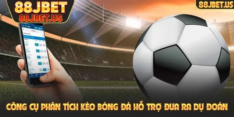 Công cụ phân tích kèo bóng đá hỗ trợ đưa ra dự đoán