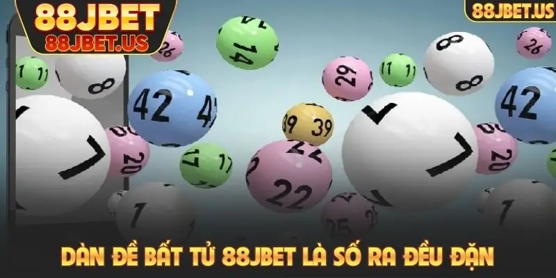 Dàn đề bất tử 88JBET là số ra đều đặn