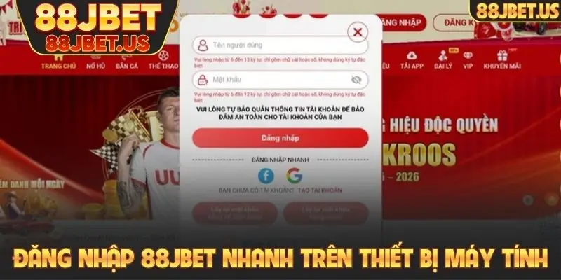 Đăng nhập 88JBET nhanh trên các thiết bị máy tính