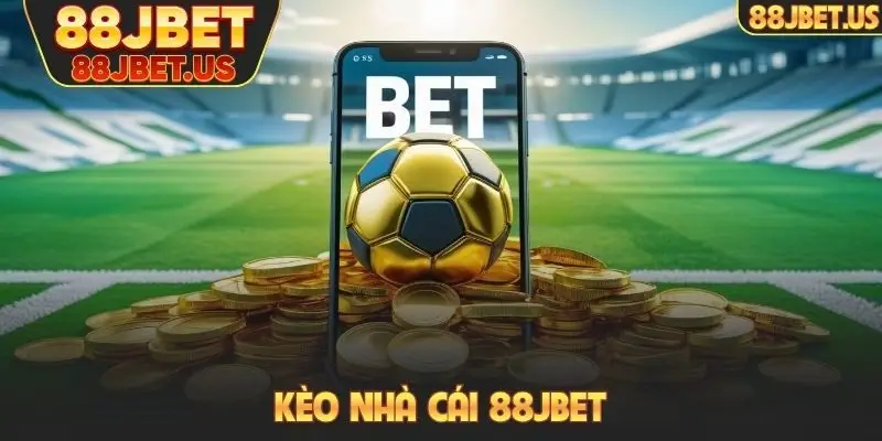 Kèo nhà cái 88JBET
