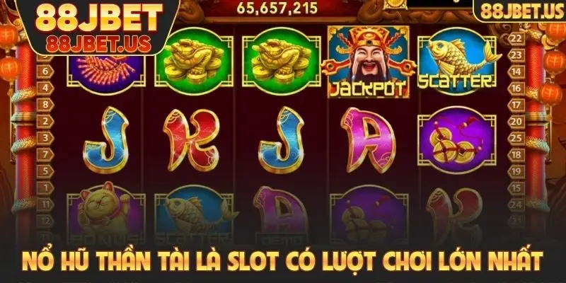 Nổ Hũ Thần Tài - Chinh Phục Jackpot Triệu Đô Tại 88JBET 2 Nổ hũ Thần tài là slot có lượt chơi lớn nhất