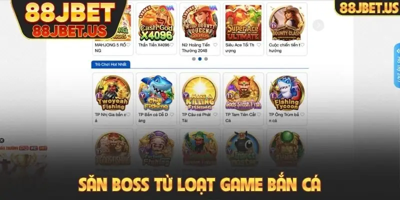 Trang chủ 28 Săn boss từ loạt game bắn cá
