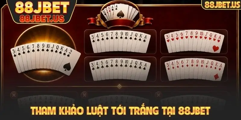 Tham khảo luật tới trắng tại 88JBET