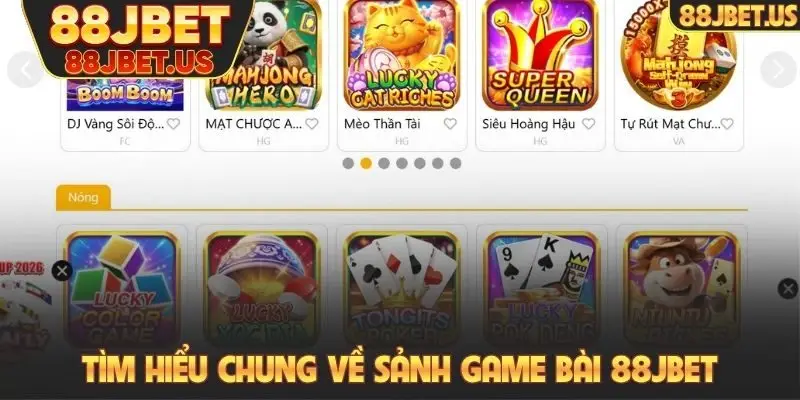 Tìm hiểu chung về sảnh game bài 88JBET
