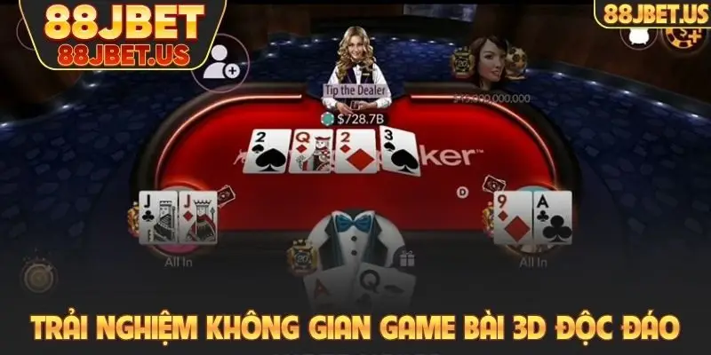 Trải nghiệm không gian game bài 3D độc đáo