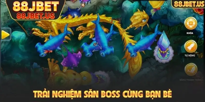 Trải nghiệm săn boss cùng bạn bè