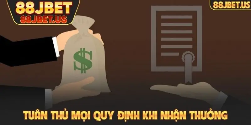 Tuân thủ mọi quy định khi nhận thưởng tại nhà cái